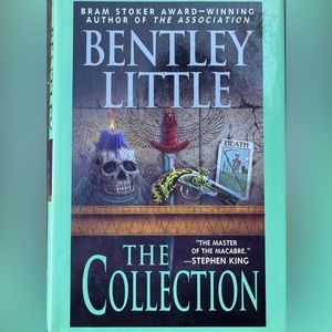 Bentley Little’s spooky stories in _The Collection_. (hardcover w/dust jacket)